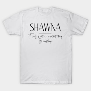 Shawna Family, Shawna Name, Shawna Middle Name T-Shirt